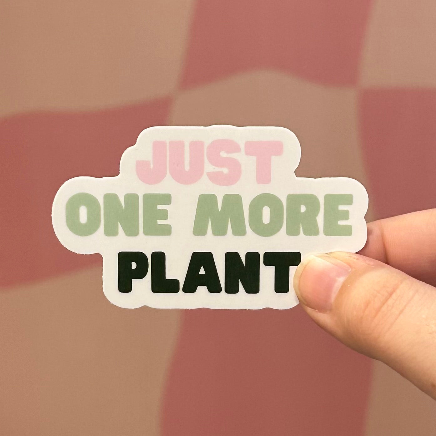 Sticker - Just One More Plant