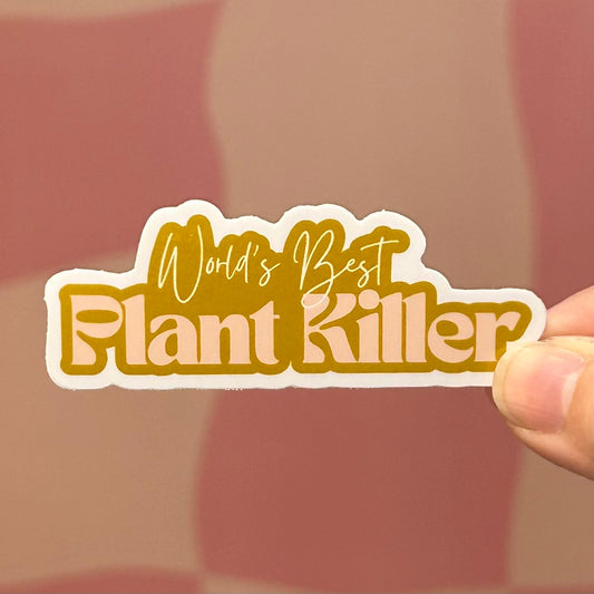 Sticker - World's Best Plant Killer