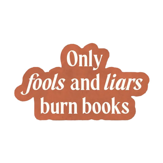 Sticker - Only Fools & Liars Burn Books (Shield of Sparrows)