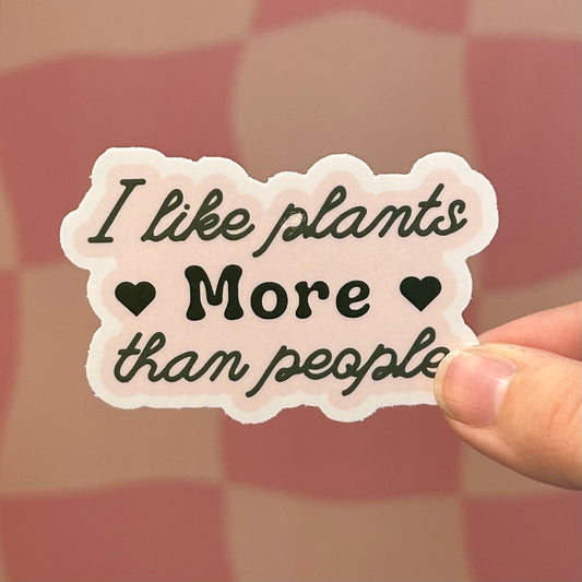 Sticker - I Like Plants More Than People