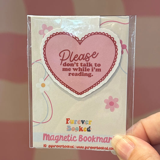 Magnetic Bookmark - Please Don't Talk To Me While I'm Reading