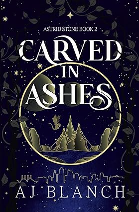 Carved in Ashes - AJ Blanch