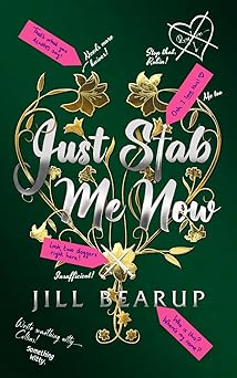 Just Stab Me Now - Jill Bearup