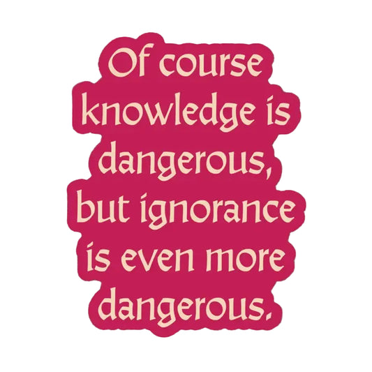Sticker - Knowledge is Dangerous (Spellshop)