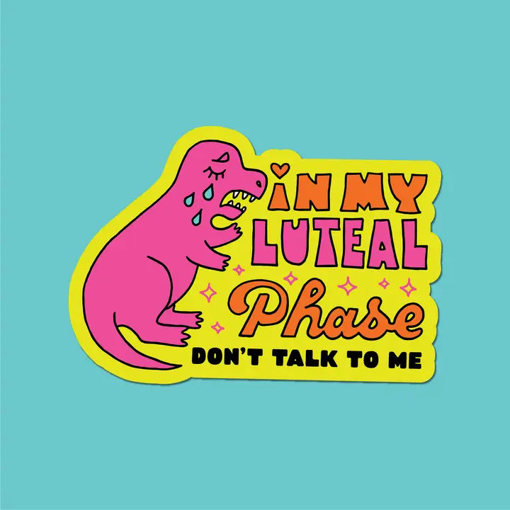 Sticker - In My Luteal Phase