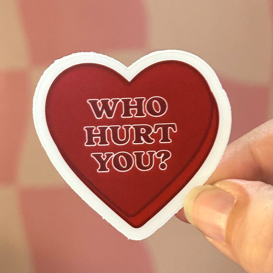 Sticker - Who Hurt You? Candy Heart