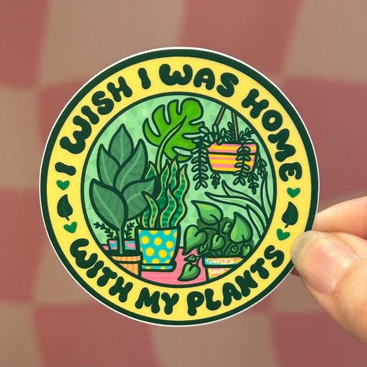 Sticker - I Wish I Was Home with My Plants