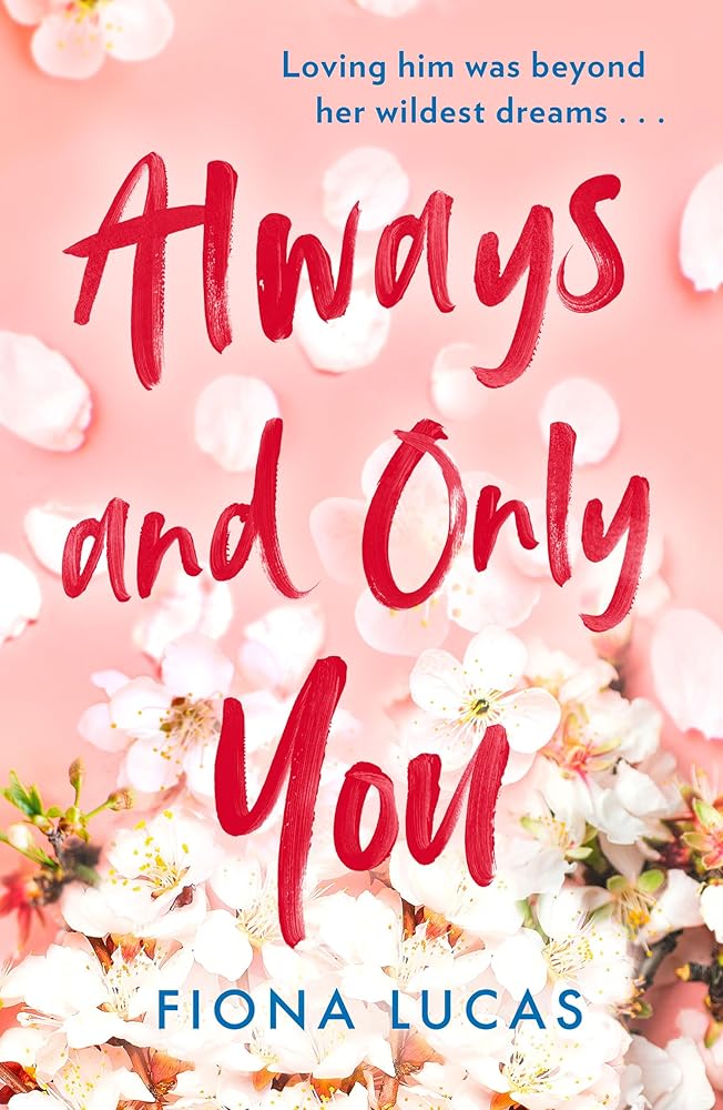 Always and Only You: A gripping new emotional and unforgettable love story, perfect for fans of Colleen Hoover and Lucy Score cover image