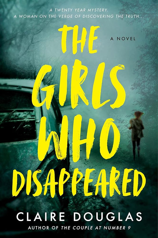 The Girls Who Disappeared: A Dark and Suspenseful Crime Thriller with a Haunting Mood―Uncover the Fate of the Missing Girls cover image