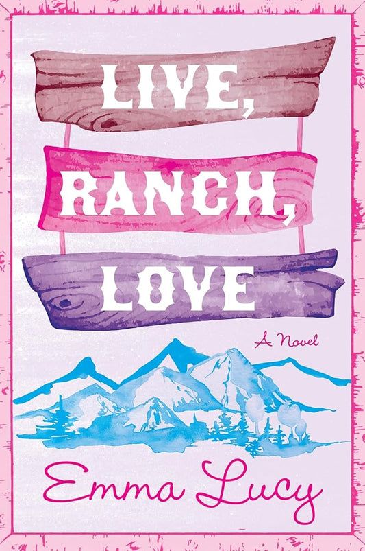 Live, Ranch, Love: A Spicy Opposites-Attract Cowboy Rom-Com, with Steamy Encounters and Unexpected Love in the Heart of Colorado―Perfect for Summer Reading (Willow Ridge Series, 1) cover image