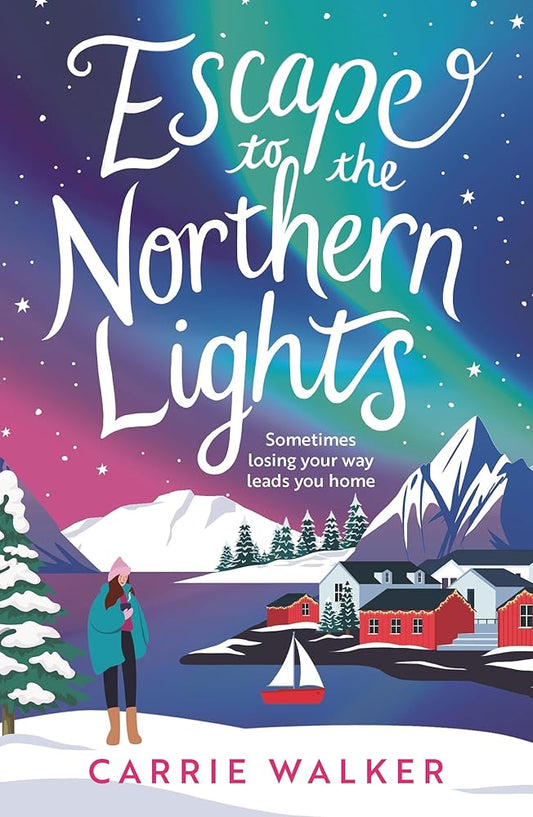 Escape to the Northern Lights: A hilarious and heartwarming escapist romance, perfect to curl up this Christmas cover image