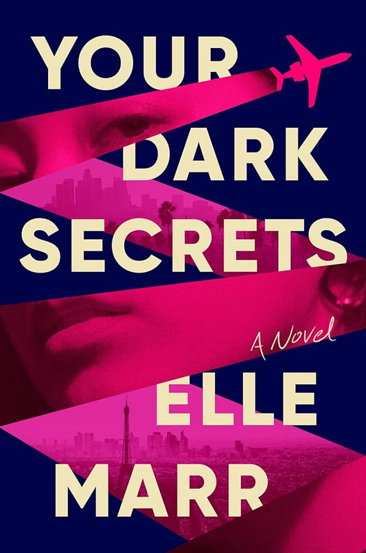 Your Dark Secrets: An Addictive Globetrotting Thriller About Hollywood, Ambition, and Betrayal cover image