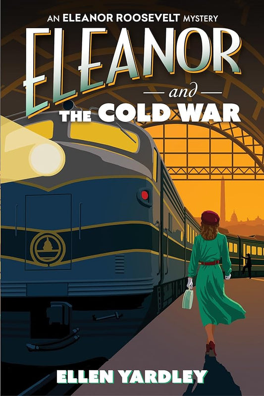 Eleanor and the Cold War (An Eleanor Roosevelt Mystery) cover image