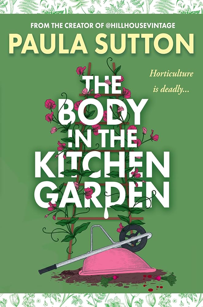 The Body in the Kitchen Garden (A Hill House Vintage Murder Mystery) cover image