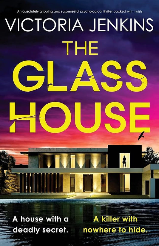 The Glass House: An absolutely gripping and suspenseful psychological thriller packed with twists cover image