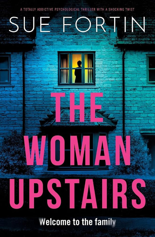 The Woman Upstairs: A totally addictive psychological thriller with a shocking twist cover image