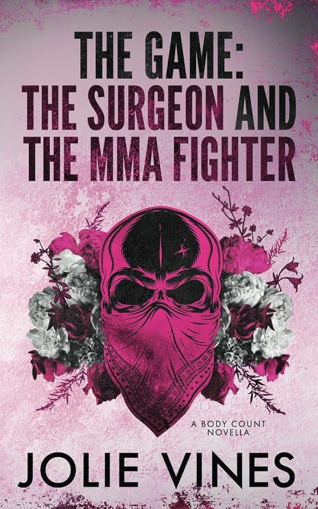 The Game: the Surgeon and the MMA Fighter (Body Count) cover image