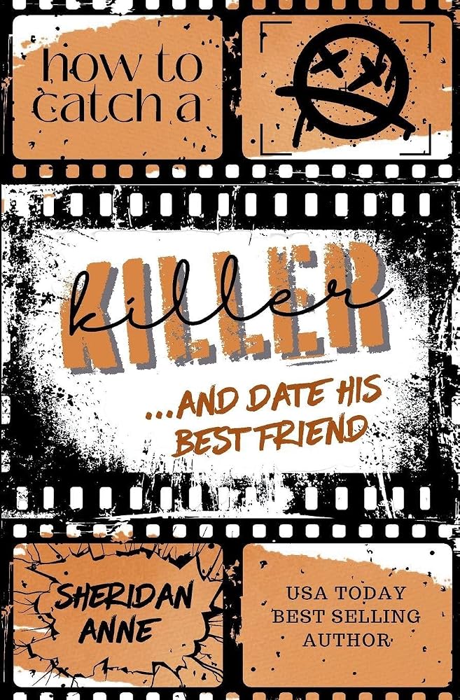 How To Catch a Killer ... and Date His Best Friend cover image