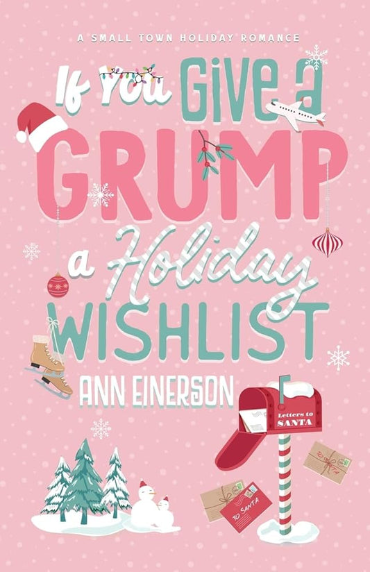 If You Give a Grump a Holiday Wishlist: A Fake Dating, Small Town Holiday Novella (Aspen Grove) cover image