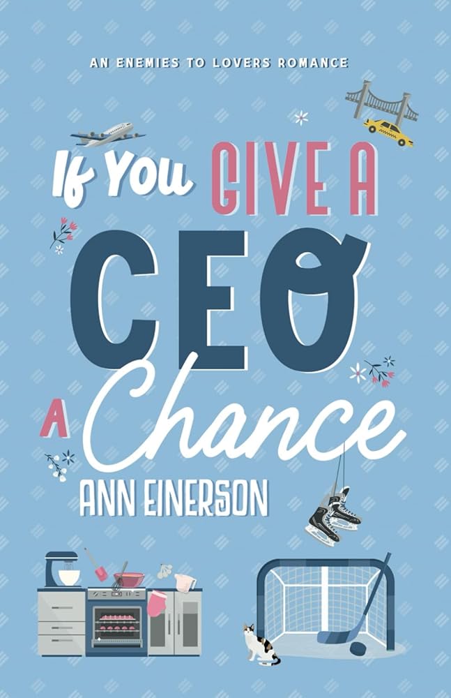 If You Give a CEO a Chance: an enemies to lovers, hockey romance (Aspen Grove) cover image