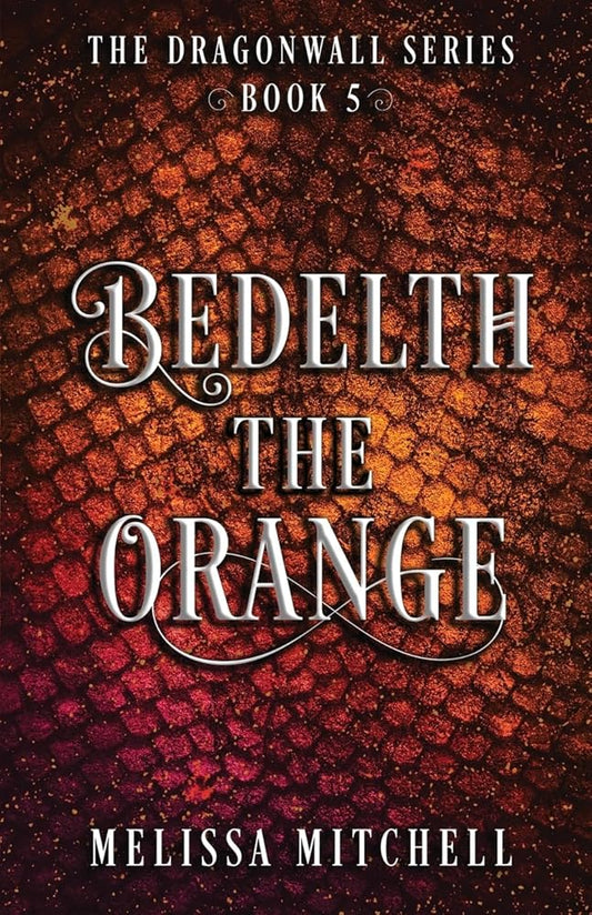 Bedelth the Orange: A Slow Burn Fantasy Series (Dragonwall) cover image