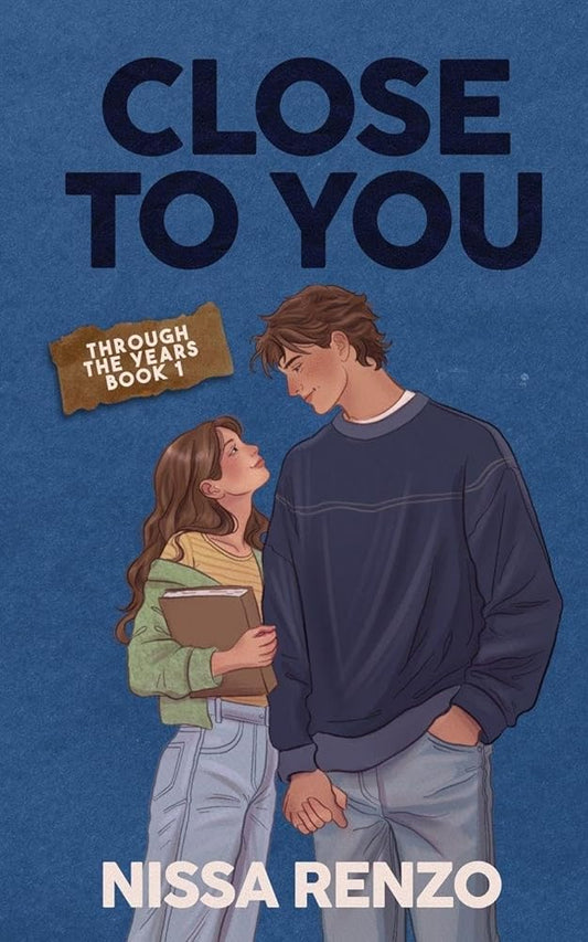 Close to You: An Epic & Emotional Coming-of-Age Romance (Through the Years) cover image