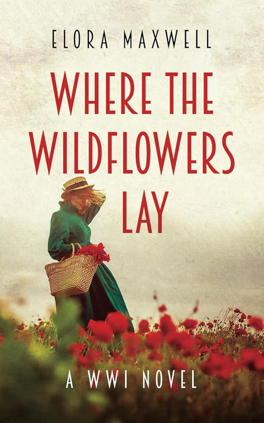 Where the Wildflowers Lay: A WWI Novel cover image