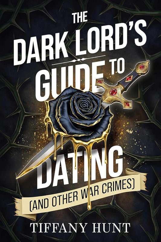 The Dark Lord's Guide to Dating (and Other War Crimes) (Guides to Villainy and Love) cover image