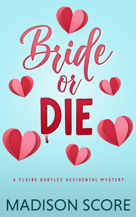 Bride or Die (Claire Hartley Accidental Mystery) cover image