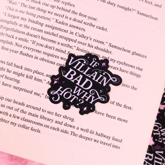 Sticker - If Villain Bad Why Hot?