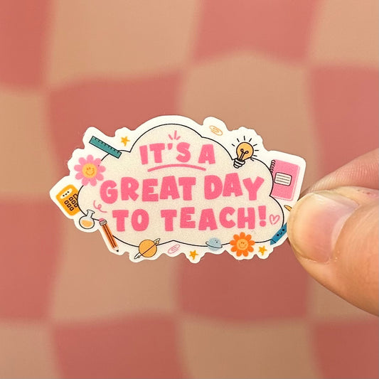 Sticker - It's A Great Day To Teach