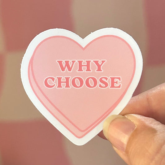 Sticker - Why Choose Candy Heart