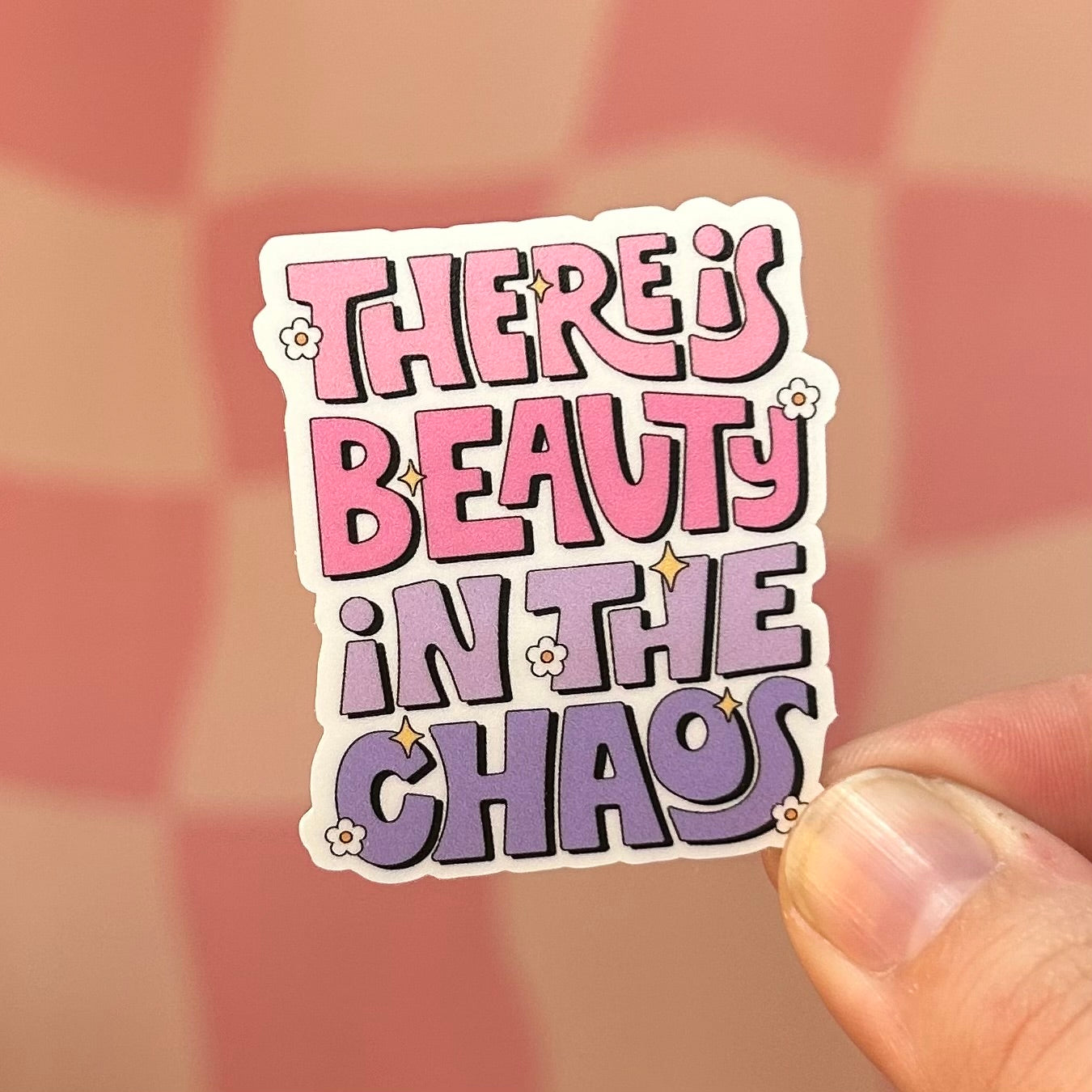 Sticker - There's Beauty In The Chaos
