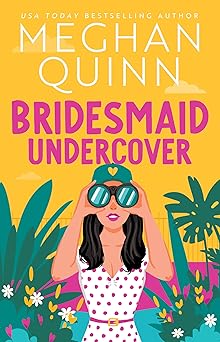 Bridesmaid Undercover - Meghan Quinn