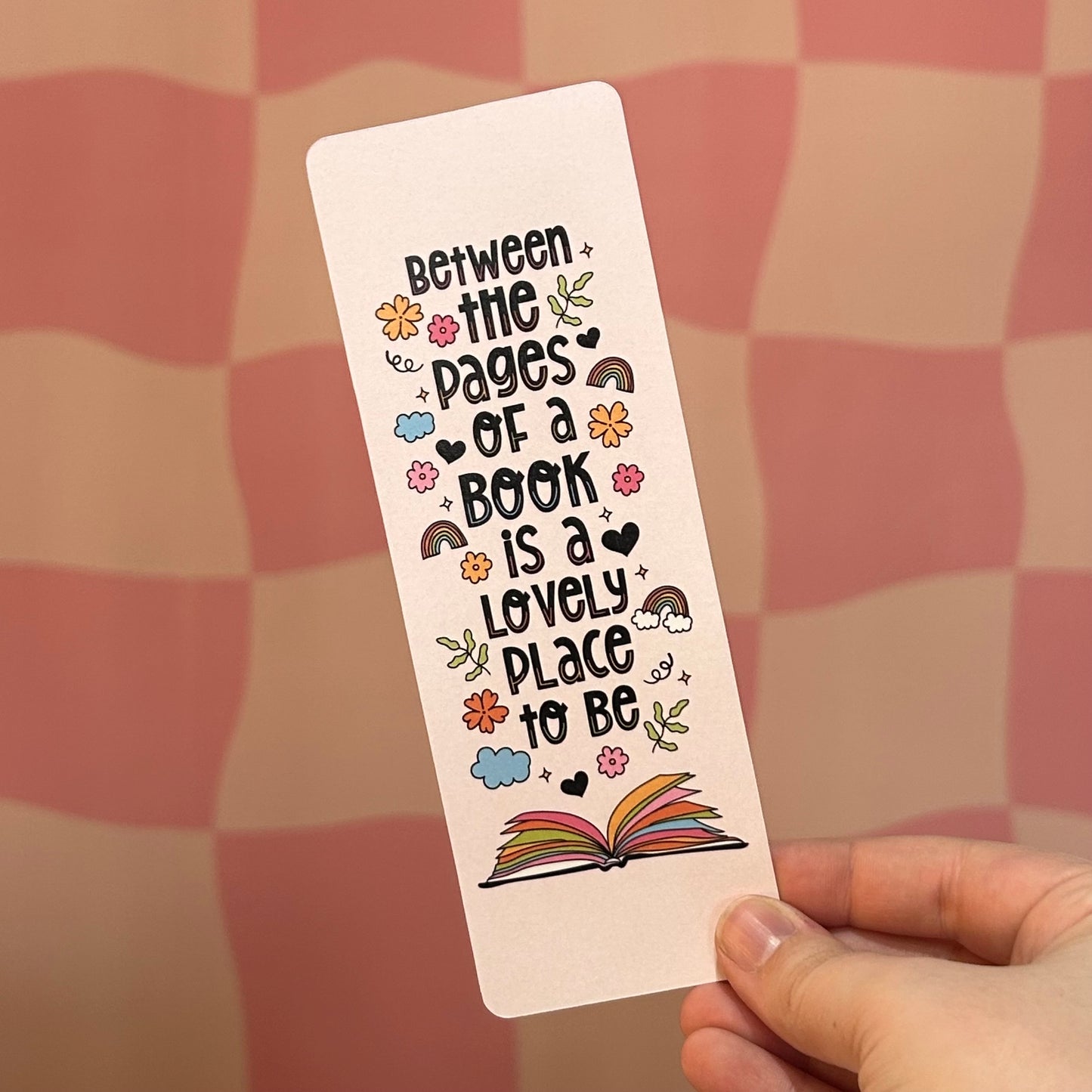 Bookmark - Between The Pages Of A Book Is A Lovely Place To Be