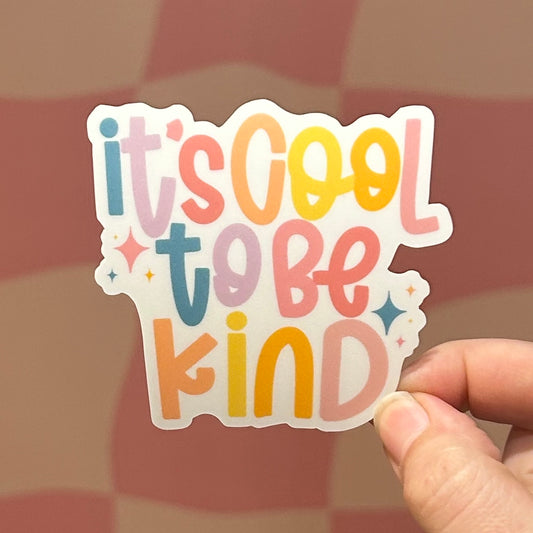 Sticker - It’s Cool To Be Kind