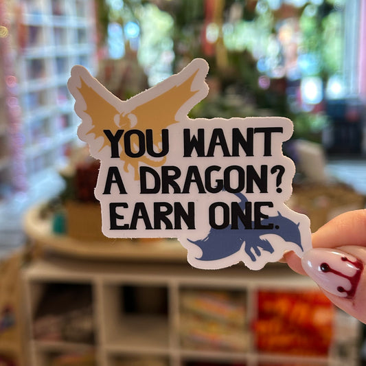 Sticker - You Want A Dragon? Earn One (Fourth Wing)
