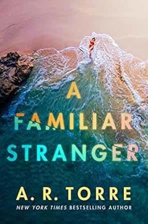 A Familiar Stranger - A.R. Torre