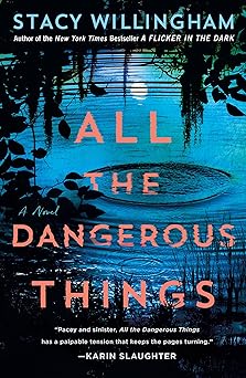 All the Dangerous Things - Stacy Willingham