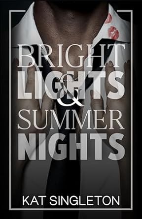 Bright Lights & Summer Nights - Kat Singleton