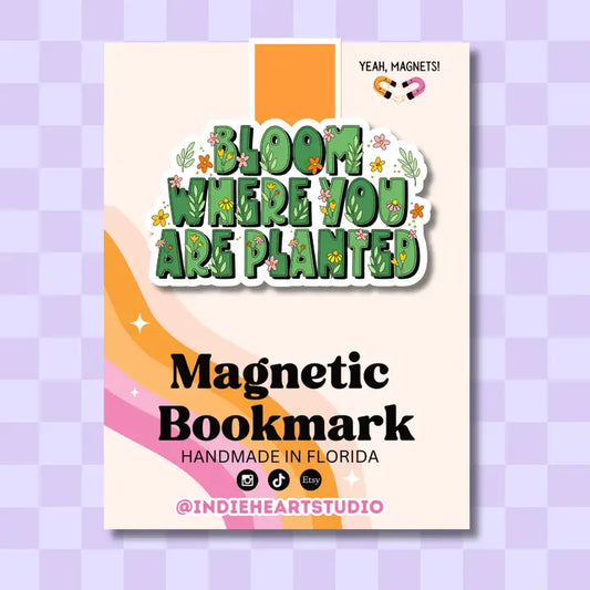 Magnetic Bookmark - Bloom Where You Are Planted
