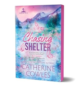 Chasing Shelter (Deluxe Edition) (Sparrow Falls, 5) - Catherine Cowles