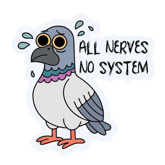 Sticker - All Nerves No System