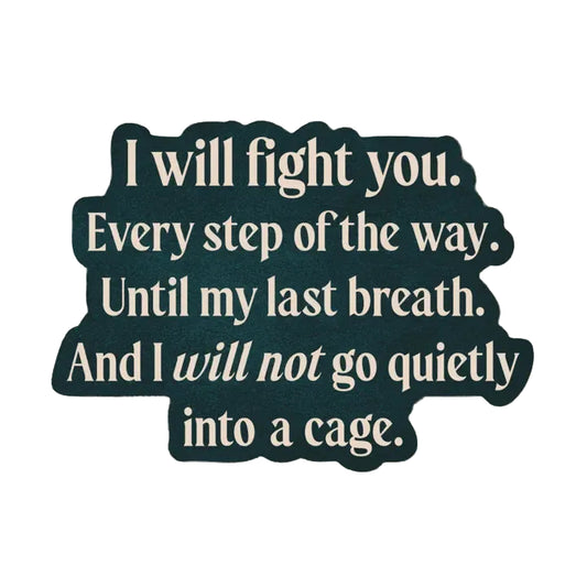 Sticker - I Will Not Go Quietly (Shield of Sparrows)