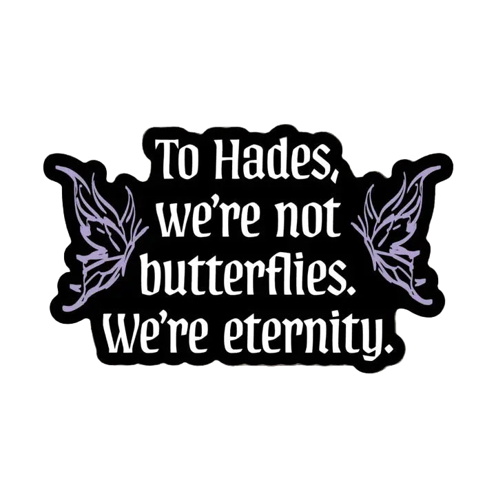 Sticker - Not Butterflies, Eternity (Games Gods Play)