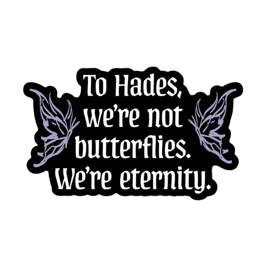 Sticker - Not Butterflies, Eternity (Games Gods Play)