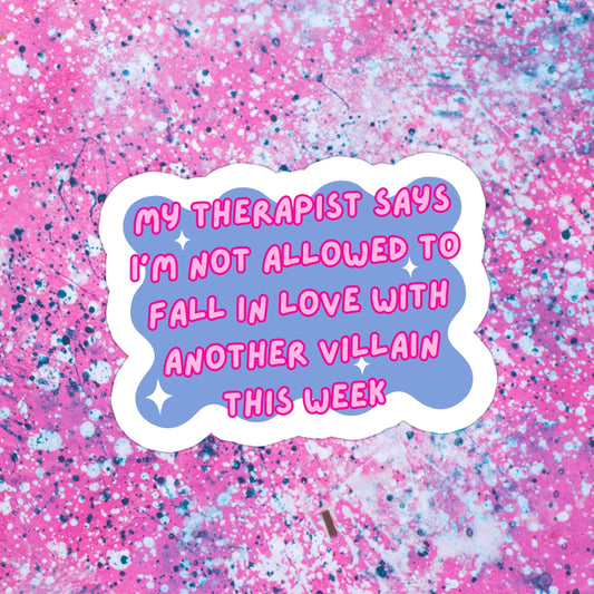 Sticker - Therapist Says Not Allowed To Fall For Villain