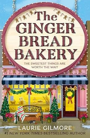 The Gingerbread Bakery (Dream Harbor 5) - Laurie Gilmore (Releases 9/16/2025)