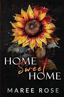 Home Sweet Home - Maree Rose