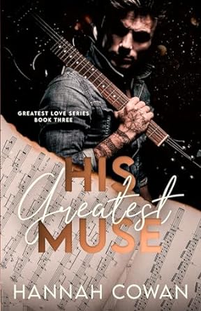 His Greatest Muse - Hannah Cowan